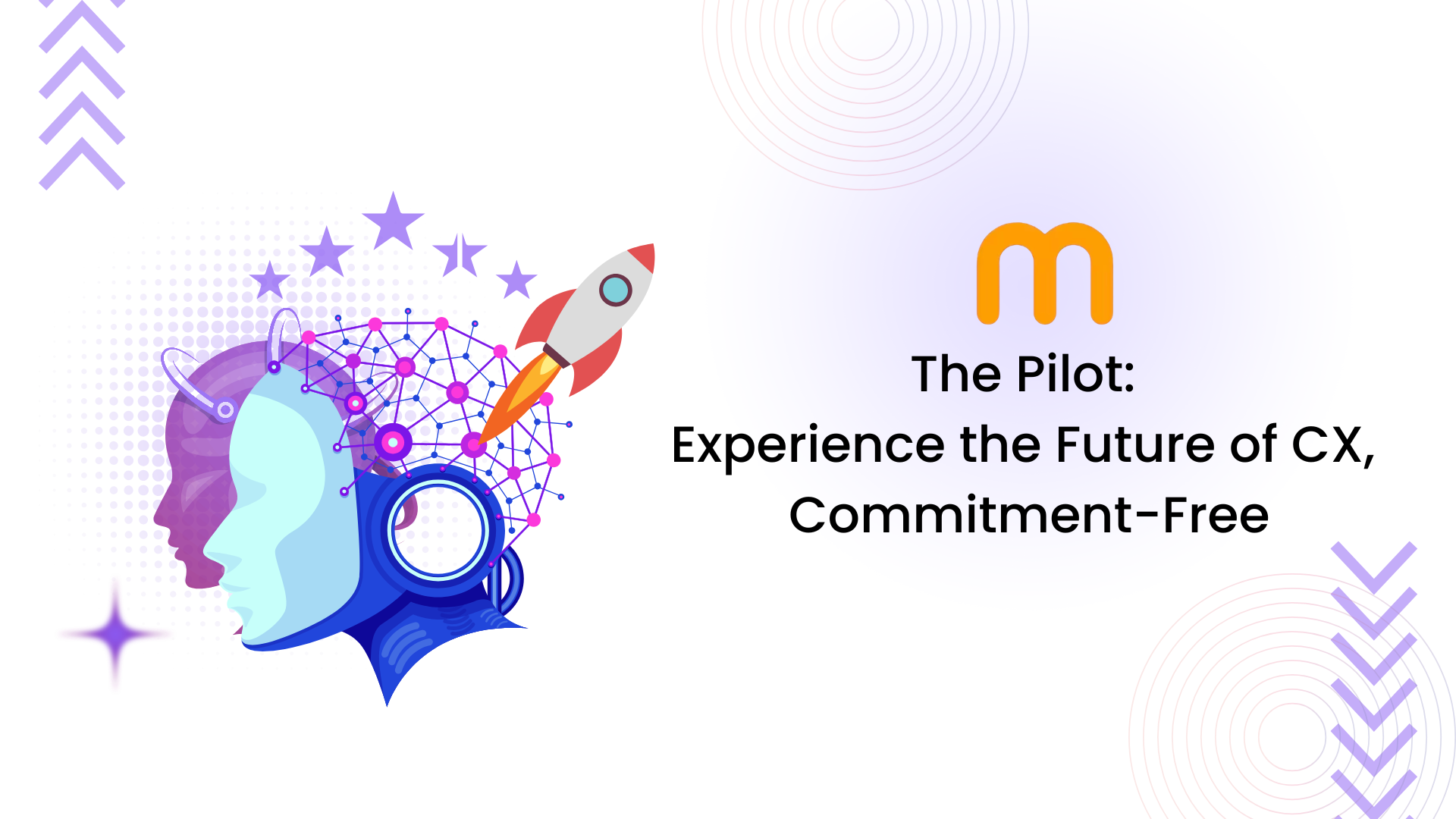 The Pilot: Experience the Future of CX, Commitment-Free